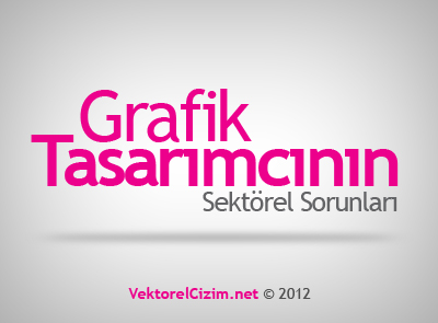 Sektörel Sorunlarımız…