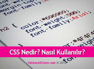 CSS Nedir? Nasıl Kullanılır?