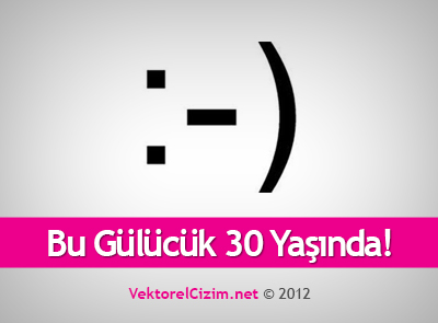 Bu Gülücük 30 Yaşında :-)