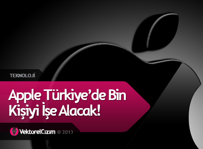 Apple Türkiye’de Bin Kişiyi İşe Alacak