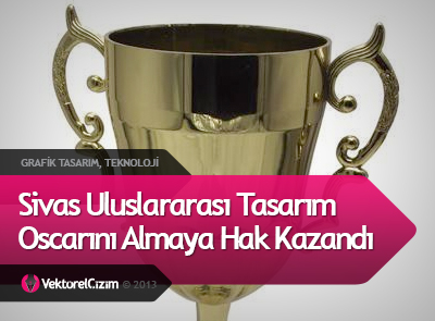 Sivas Tasarım Oscarını Aldı