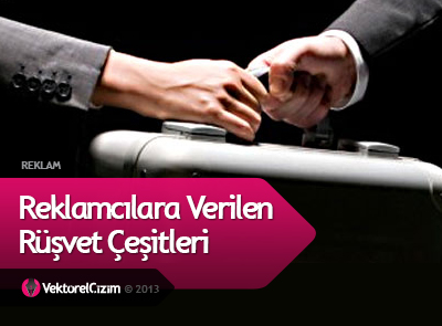 Reklamcılara Verilen Rüşvet Çeşitleri