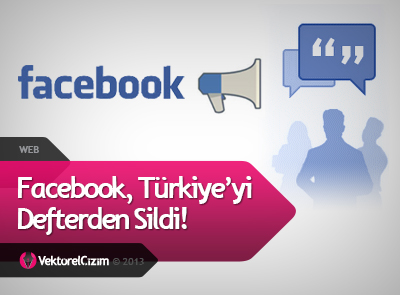 Facebook Türkiye’yi Defterden Sildi!