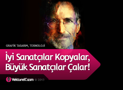 İyi Sanatçı Kopyalar, Büyük Sanatçı Çalar