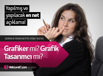 Grafiker mi? Grafik Tasarımcı mı?