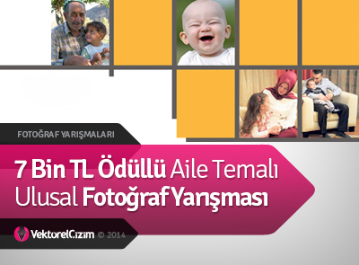 7 Bin TL Ödüllü Aile Temalı Ulusal Fotoğraf Yarışması