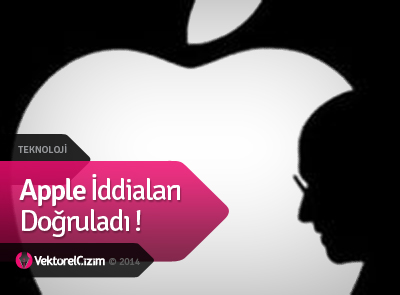 Apple İddiaları Doğruladı !