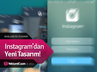 Instagram'dan Yeni Tasarım!